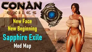 New Face New Beginning - The Sapphire Exile (Mod Map) - Conan Exiles (2.5.3) (PC Gameplay)