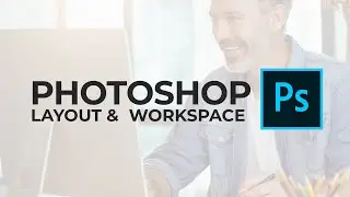 Understanding Photoshop Layout - Photoshop Beginner Tutorial