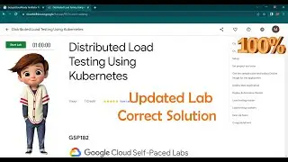 Distributed Load Testing Using Kubernetes | [ GSP182 ] | Updated Lab