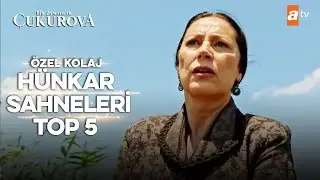 “Hünkar Yaman” En Sevilen Sahneleri | Bir Zamanlar Çukurova Özel Kolaj