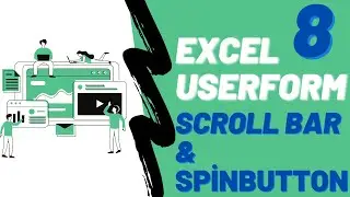 EXCEL USERFORM SCROLLBAR & SPİNBUTTON | Excel Userform Öğreniyorum 8 | Scrollbar ve Spinbutton Nedir
