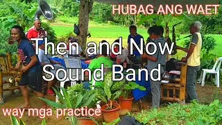 2020 Then and Now Sound Band x-mas || porbida way mga practice 🤣