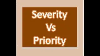SEVIORITY Vs PRIORITY TUTORIAL