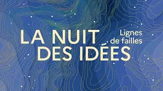 La Nuit des idées - Franchir les lignes de faille