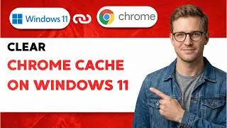 How To Clear Chrome Cache On Windows 11 [2026 Full Guide]