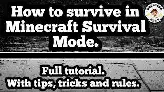 Minecraft : Survival Mode full surviving method. With tips, tricks and Full tutorial.