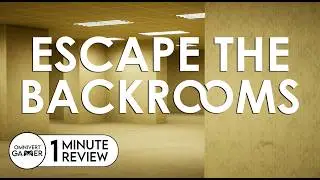Escape the Backrooms | 1-Minute Game Review