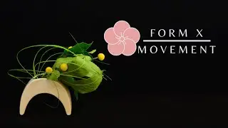 Ikebana Elements 3- Form X Movement (Abridged) @Ikebana Dojo