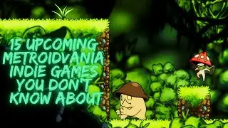 15 Upcoming Indie Metroidvania Games You Probably Didn’t Know About - 2024 and Beyond (Part 24)