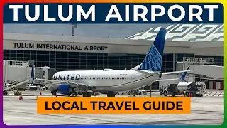 TULUM AIRPORT - What to Expect [Arrivals, Departures, Immigration, Car Rental, Safety & More]