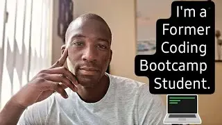 I'm a Former Full-time Coding Bootcamp Student