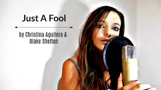 Just a Fool by Christina Aguilera and Blake Shelton (Cover)