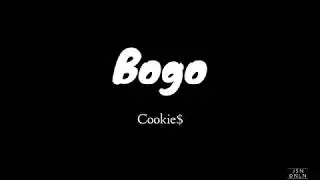 Cookie$ - BOGO (lyrics)