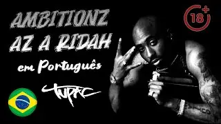 Ambitionz az a Ridah em Português - 2Pac 😎🔞