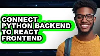 How to Connect Python Backend to React Frontend (easy Method)