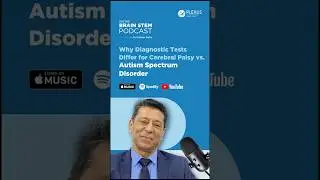 Dr. Na’eem explains the key differences in diagnostic tests for CP and ASD