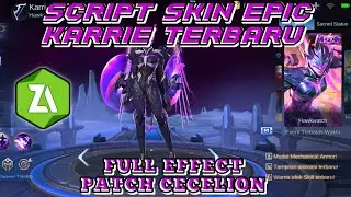 SCRIPT SKIN EPIC KARRIE FULL EFFECT MOBILE LEGEND TERBARU PATCH CECELION