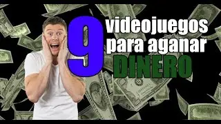 9 VIDEOJUEGOS PARA GANAR DINERO 2021