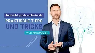 Sentinel-Lymphonodektomie – Praktische Tipps und Tricks – Prof. Dr. Markus Wallwiener