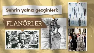 Kalabalıklar içindeki yalnız: Flanör & Flanöz | Nereye Gidiyoruz?
