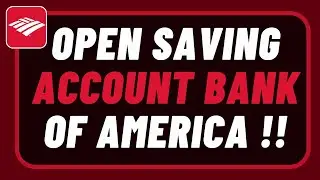 How to Open Savings Account Bank of America !