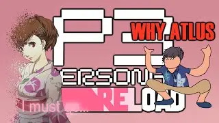 【Persona 3 Reload】GIVE IT TO ME ATLUS PLEASE