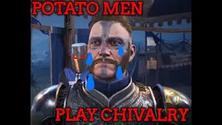 Potato Men Play: Chivalry 2