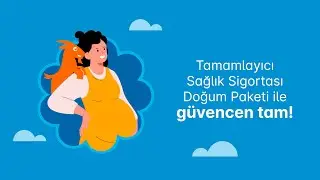 Tamamlayıcı Sağlık Sigortası Doğum Paketi ile Güvencen Tam!