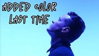 Added Color - Last Time (Official Lyric Video)