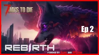 Rebirth Mod Ep2 (7 days to Die)