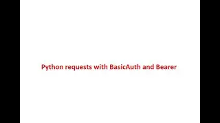 Python https requests Authentication Schemes Basic and Bearer