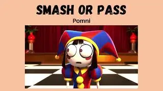 SMASH OR PASS Amazing Digital Circus edition