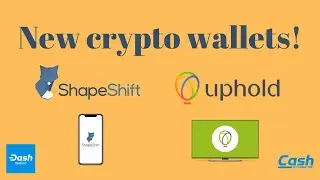 New Wallets from Uphold and Shapeshift - A Walkthrough