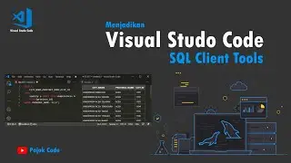 Menjadikan Visual Studio Code sebagai SQL Client Tools