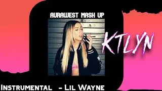 Ktlyn - BIG MAD MASH UP Ft. Lil Wayne Track