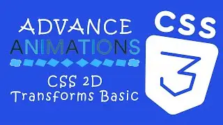Creative Advance CSS Animations #06 - CSS 2D Transforms Basic