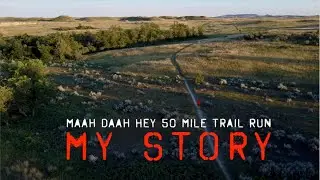 Maah Daah Hey 50 Mile Trail Run 2020 : My Story (Full Film)