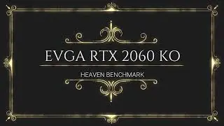 EVGA RTX 2060 KO Heaven Benchmark Extreme