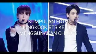 KUMPULAN FOTO JUNGKOOK BTS KETIKA MENGGUNAKAN CHOKER