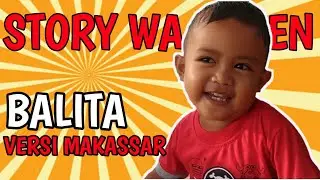STORY WA LUCU BALITA PART2||VERSI MAKASSAR (BANYAK ORANG SOMBONG KARENA UAN)