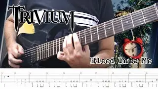 Trivium - Bleed Into Me (Guitar Cover + TABS)