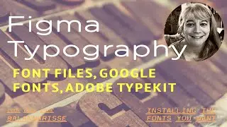 Fonts in Figma: Adding local fonts, Adobe Typekit fonts, and Google fonts to Figma in the browser