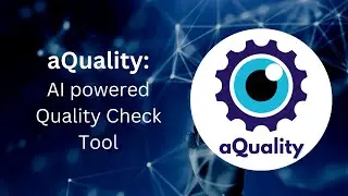 aQuality: AI powered Quality Check Tool