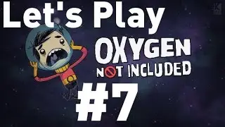 Oxygen Not Included Alpha - Episode 7
