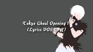 Tokyo Ghoul Opening 1 [Lyrics VOSTFR]
