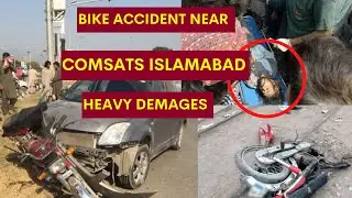 Bike Accident Near Comsats University Islamabad | Heavy Damage