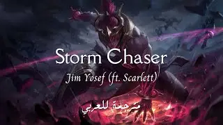 Jim Yosef - Storm Chaser (ft. Scarlett) (lyrics مترجمة)