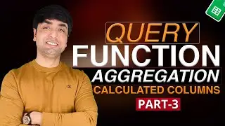 QUERY Function Aggregation & Calculated Columns | Google Sheets Tutorial