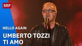 Umberto Tozzi: Ti amo | Hello Again | SRF
