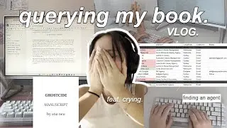 querying sucks. finishing my book, looking for a literary agent VLOG 💀🖇️ + loneliness and giving up.